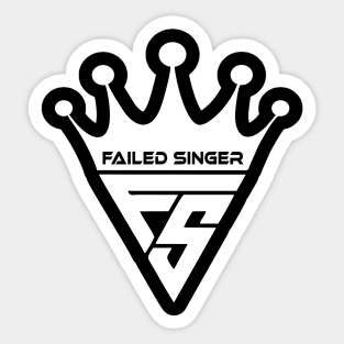 failed singer Sticker